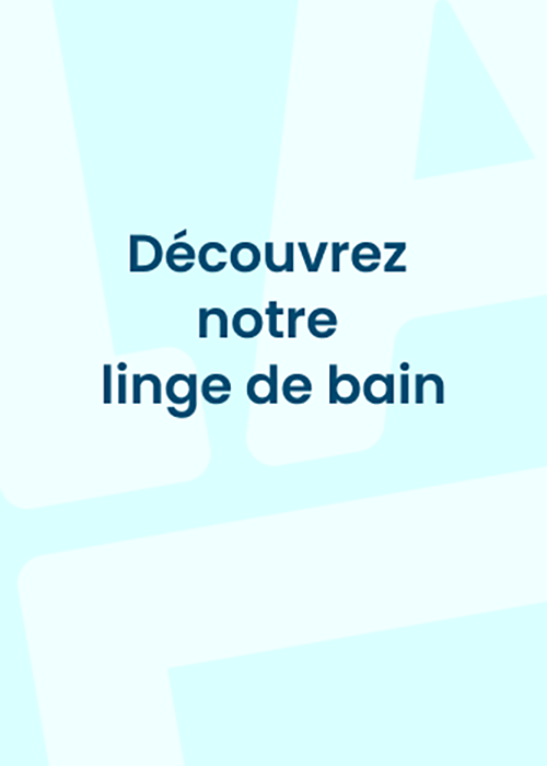 Découvrez notre linge de bain