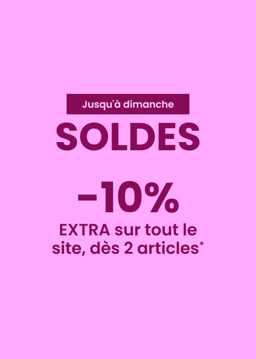 SOLDES : 10% EXTRA dès 2 articles*
