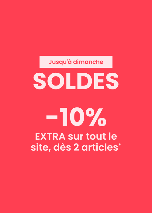 SOLDES : 10% EXTRA dès 2 articles*