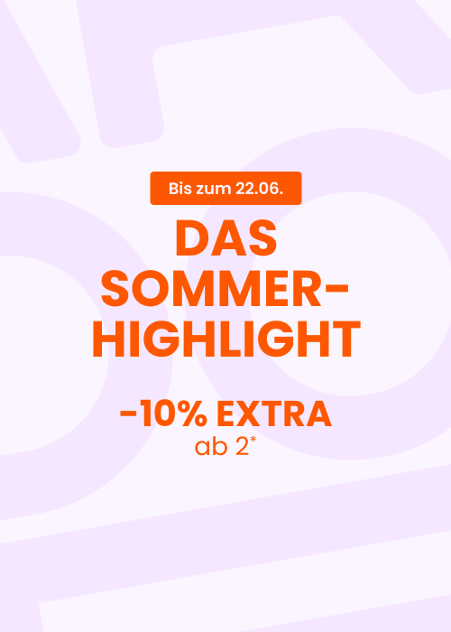 Das Sommer-Highlight: -10% EXTRA ab2*
