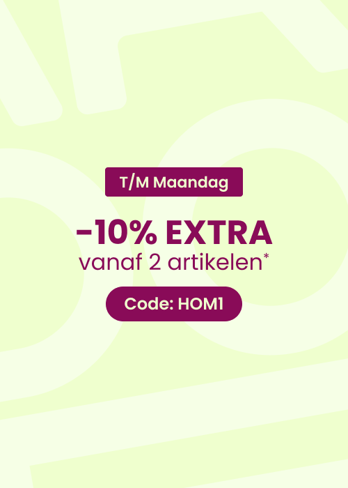 TOT MAANDAG : 10% EXTRA vanaf 2 artikelen*
