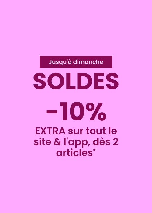 SOLDES : 10% EXTRA dès 2 articles*