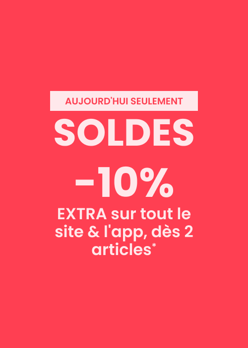 SOLDES : 10% EXTRA dès 2 articles*