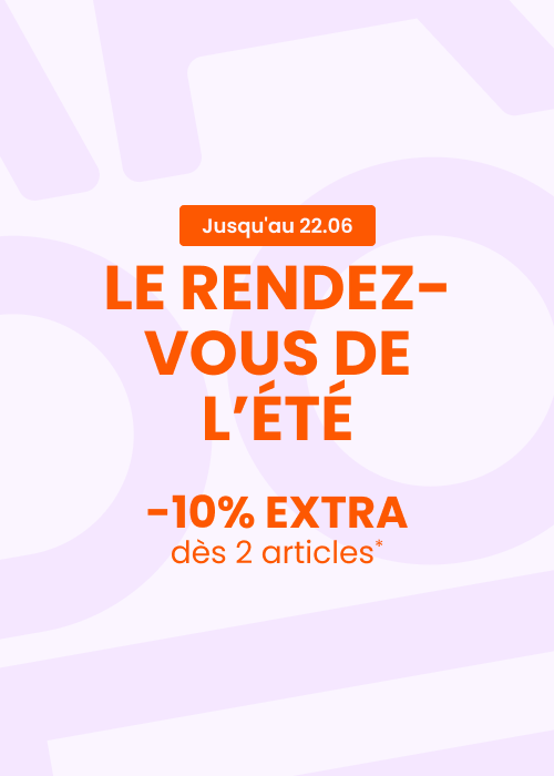 LE RENDEZ-VOUS DE L'ÉTÉ : 10% EXTRA dès 2 articles*