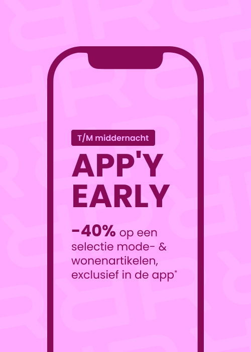 APP'Y EARLY : -40% op een selectie Mode & Woonartikelen, exclusief in de app*