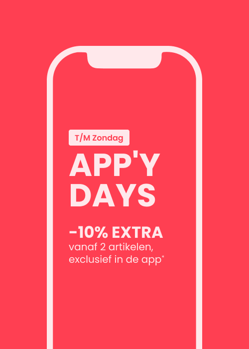 T/m ZONDAG :  -10% EXTRA vanaf 2 artikelen, exclusief in de app*