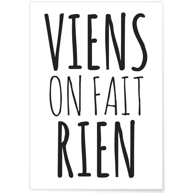 Affiche Viens on fait rien Couleur blanc <span itemprop=