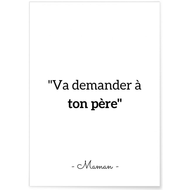 Affiche 'Va demander à ton père' Couleur blanc <span itemprop=