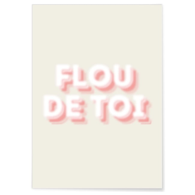 Affiche 'Flou de toi' Couleur blanc <span itemprop=