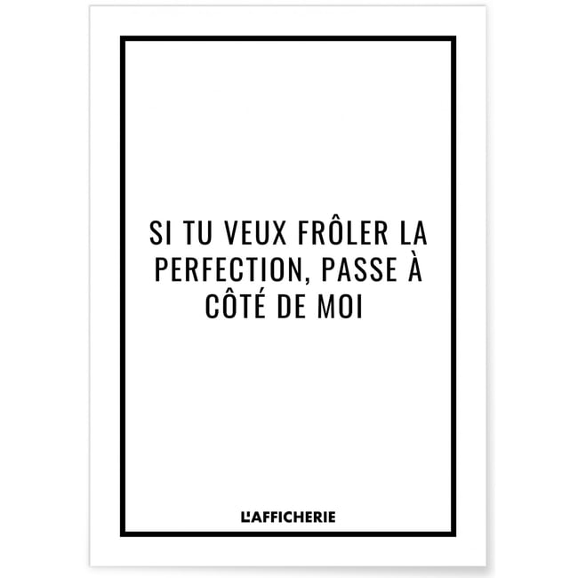 Affiche 'Si tu veux frôler la perfection...' Couleur blanc <span itemprop=