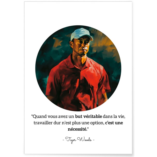 Affiche Tiger Woods : 'Quand vous avez un but...' Couleur blanc <span itemprop=