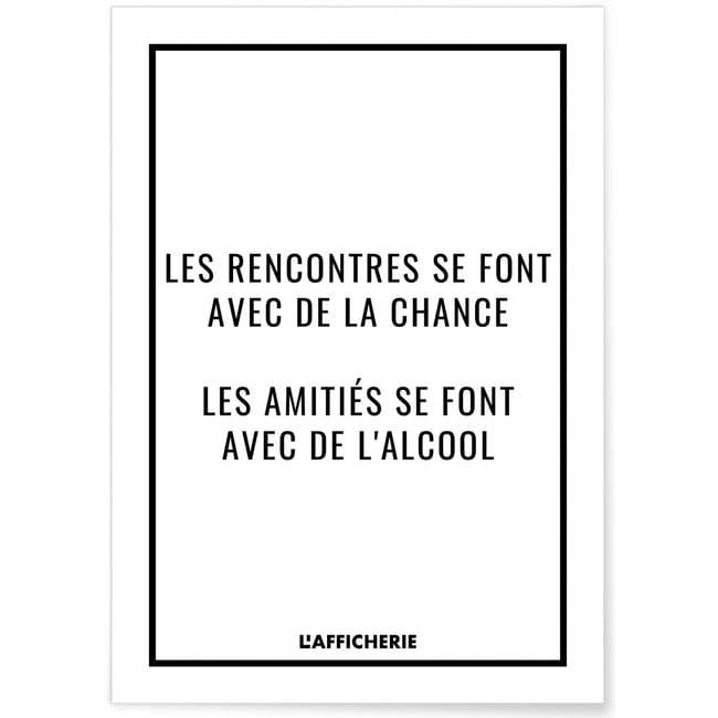Affiche 'Les rencontres se font avec de la chance...' Couleur blanc <span itemprop=