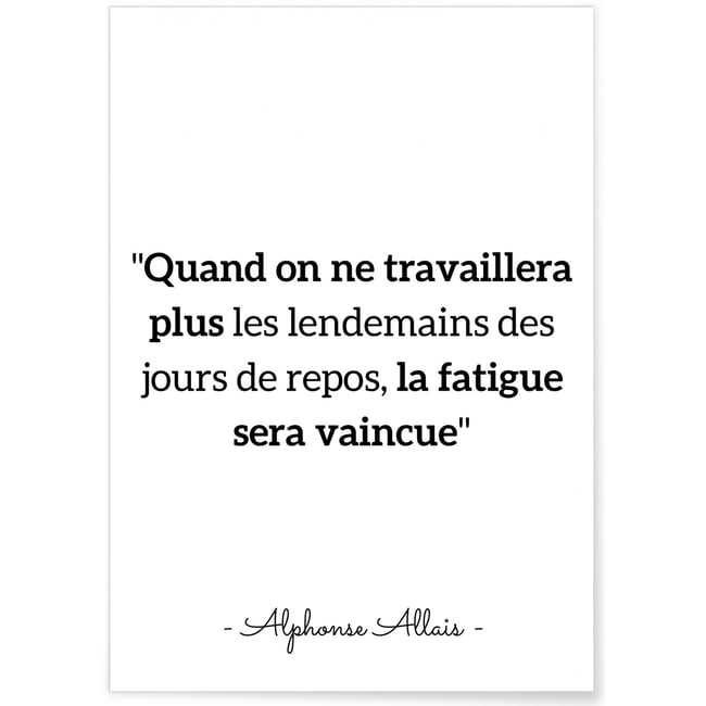 Affiche citation Alphonse Allais 'Quand on ne travaillera plus...' Couleur blanc <span itemprop=