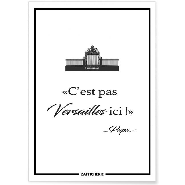Affiche 'C'est pas Versailles ici' - Papa Couleur blanc <span itemprop=