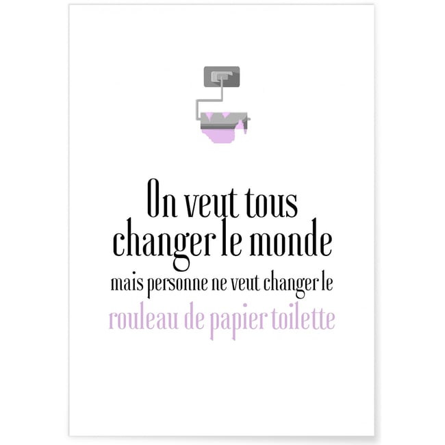Affiche Toilettes : 'On veut tous changer le Monde' Couleur blanc <span itemprop=