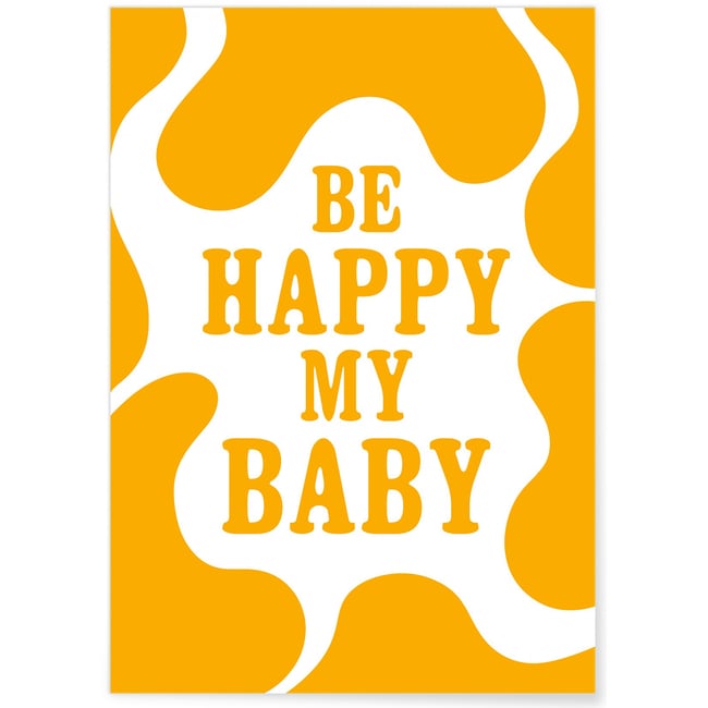 Affiche 'Be happy my baby' Couleur blanc <span itemprop=
