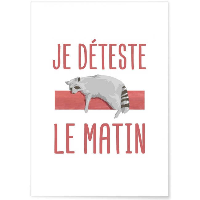 Affiche Je déteste le matin Couleur blanc <span itemprop=