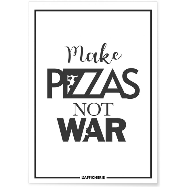 Affiche 'Make Pizzas not war' Couleur blanc <span itemprop=