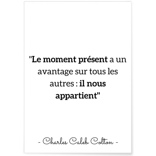 Affiche Charles Caleb Colton : 'Le moment présent...' Couleur blanc <span itemprop=