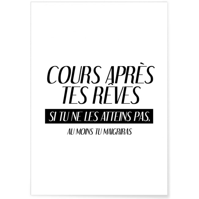 Affiche 'Cours après tes rêves...' Couleur blanc <span itemprop=