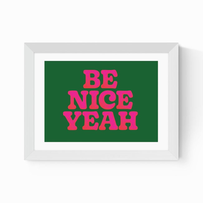 Be Nice Yeah by Limbo and Ginger - EAST END PRINTS
