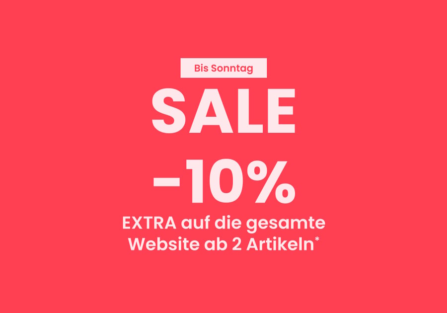 SALE : 10% EXTRA ab 2 Artikeln*