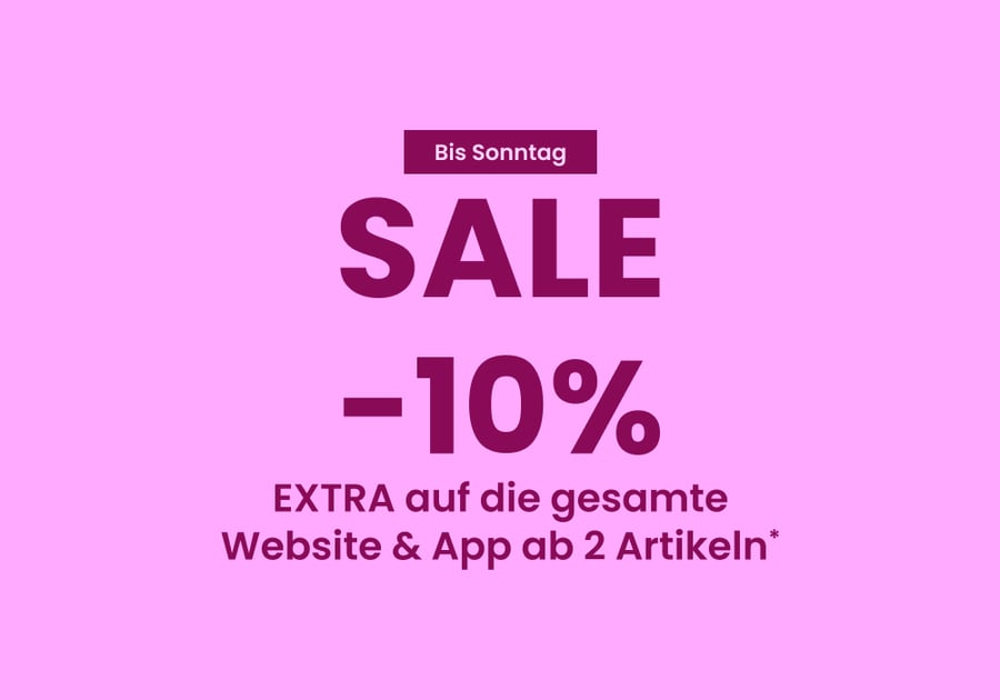 SALE : 10% EXTRA ab 2 Artikeln*