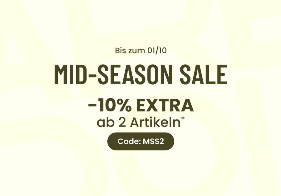 MID SEASON SALE : 10% EXTRA* ab 2 Artikeln