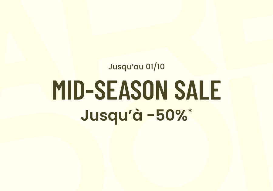 MID-SEASON SALE : Jusqu'à -50%*