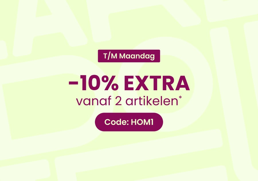 TOT MAANDAG : 10% EXTRA vanaf 2 artikelen*