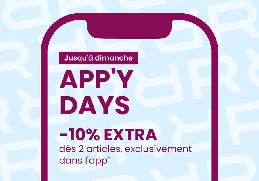 APP'Y DAYS : -10% EXTRA DÈS 2*