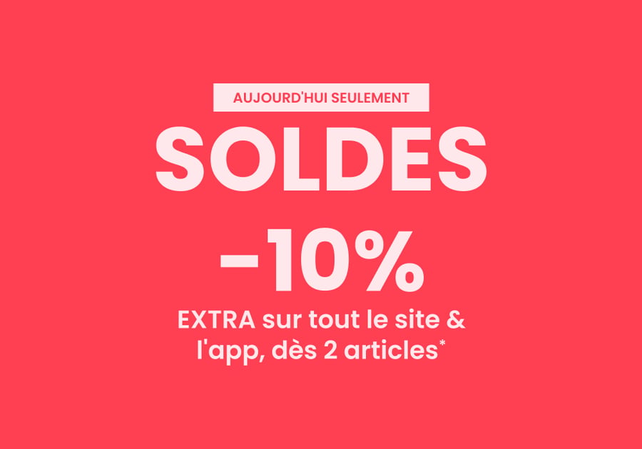 SOLDES : 10% EXTRA dès 2 articles*