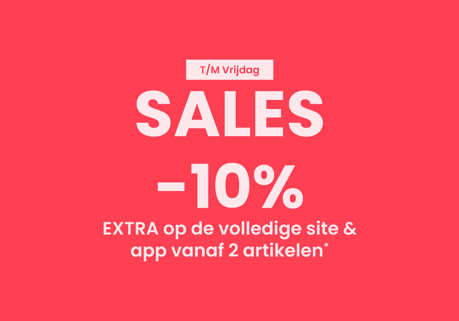 SALES : 10% EXTRA vanaf 2 artikelen*
