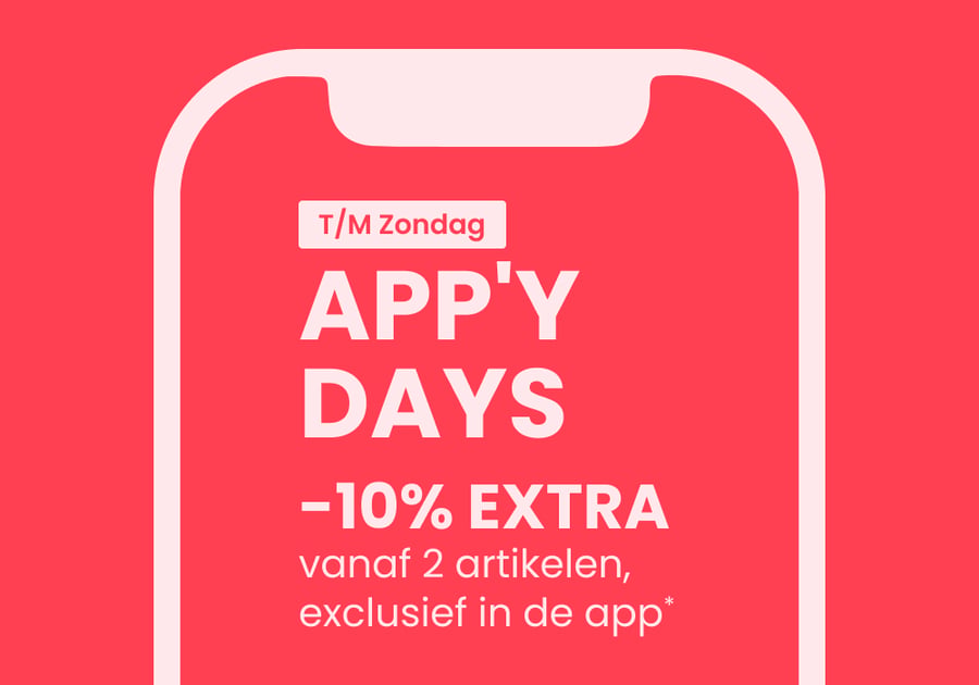 APP'Y DAYS : -10% EXTRA VANAF 2*, exclusief in de app