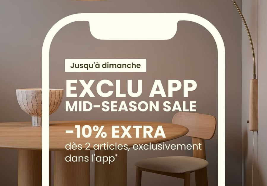 EXCLU APP MID-SEASON SALE : -10% EXTRA DÈS 2*, exclusivement dans l'app.