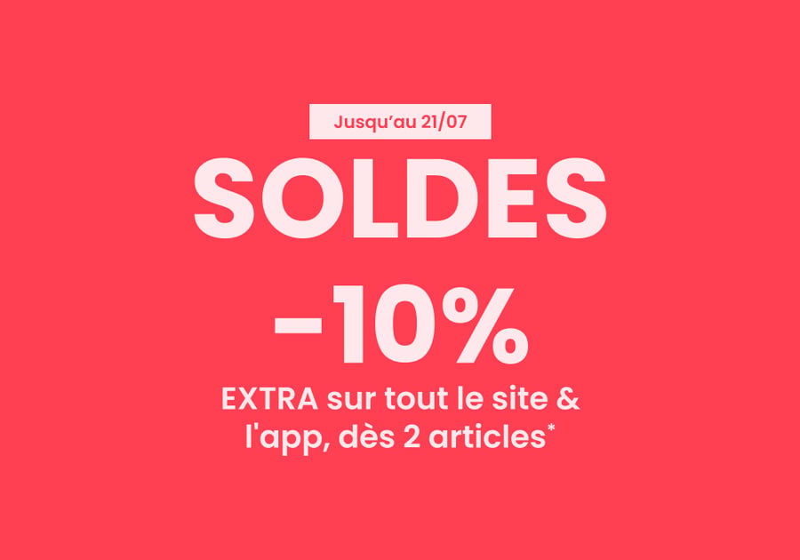 SOLDES : 10% EXTRA dès 2 articles*
