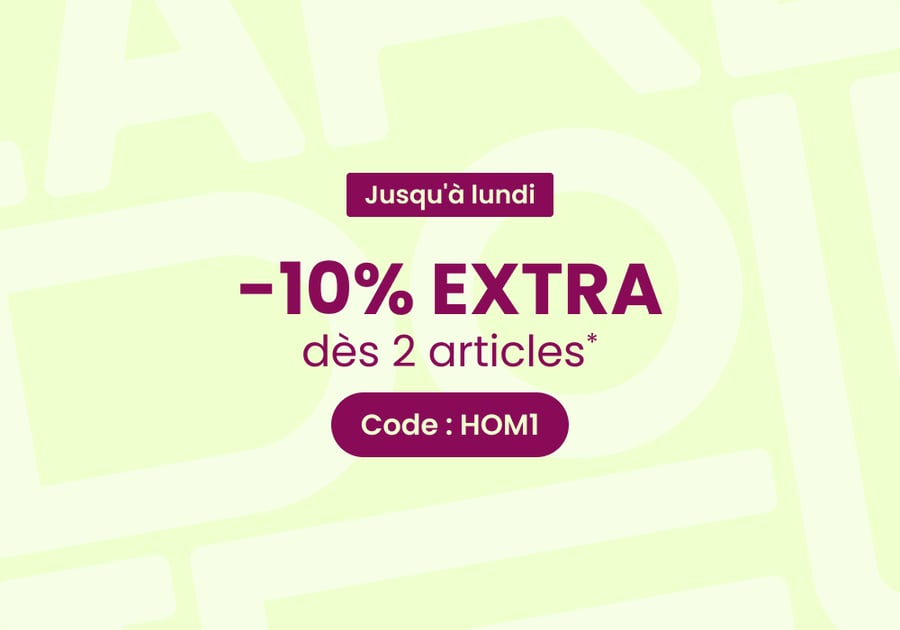 Jusqu'à lundi : 10% EXTRA dès 2 articles*