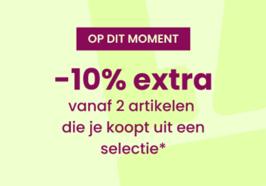 OP DIT MOMENT : 10% EXTRA vanaf 2 artikelen*