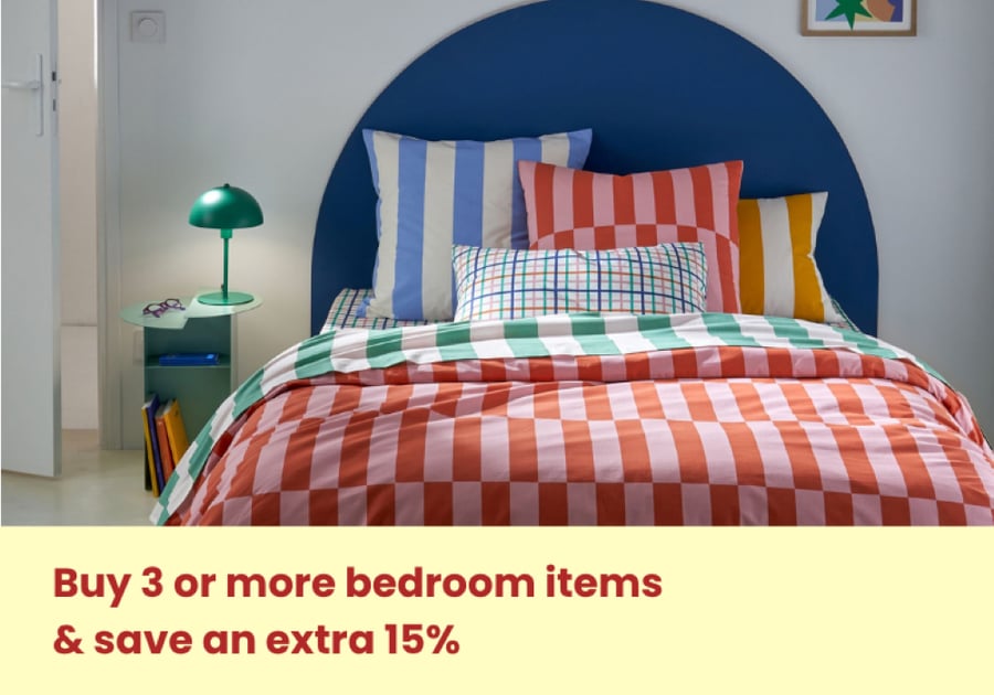Buy 3 or more bedroom items & save an extra 15%