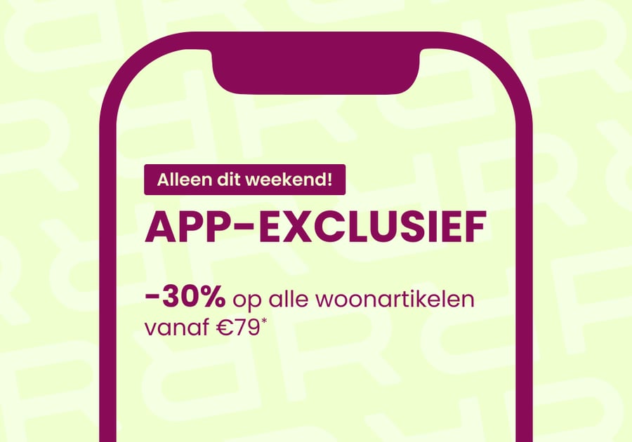 Alleen dit weekend! App-exclusief : -30% op alle woonartikelen vanaf €79*