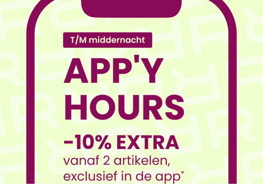 APP'Y HOURS : 10% EXTRA vanaf 2. Exclusief in de app.