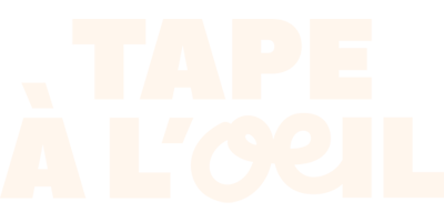 Tape à l'oeil