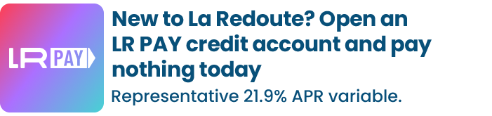 New to La Redoute? Open an LR Pay credit account and pay nothing today