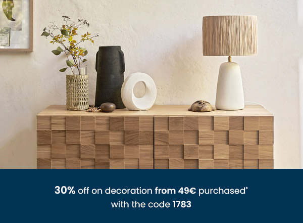 30% off on decoration from 49€ purchased*