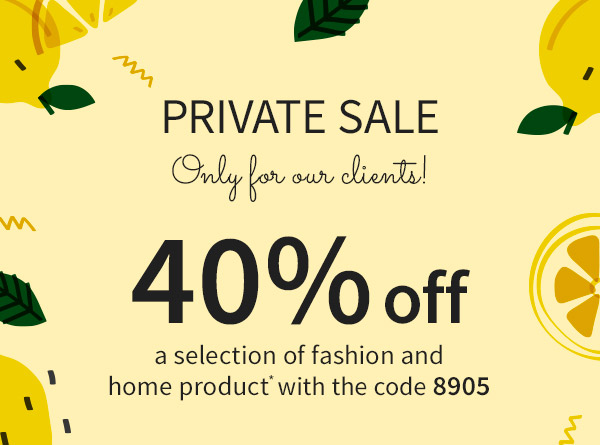 Private Sale: 40% off a selection of fashion and home product