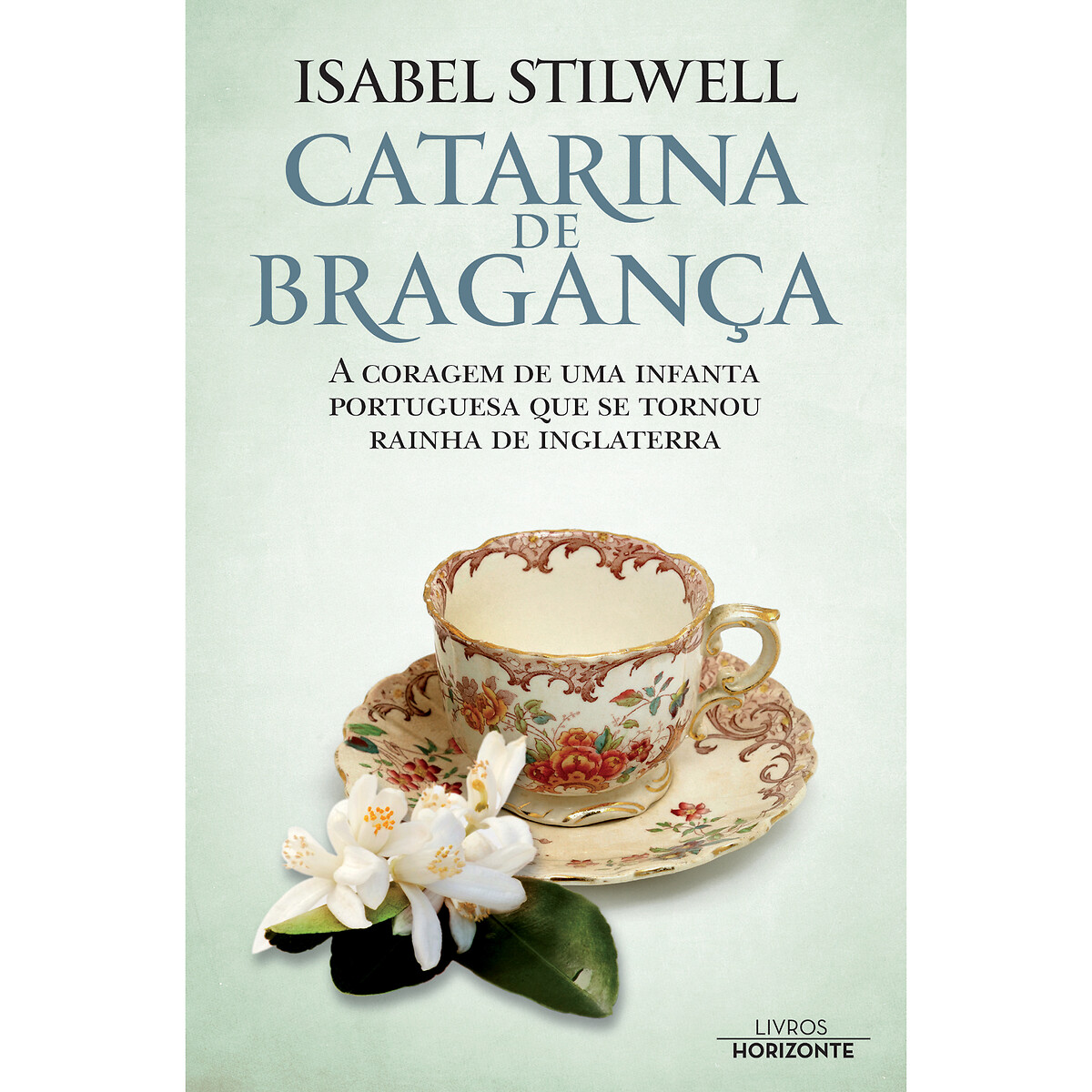 Livro Catarina De Bragança - A Coragem De Uma Infanta Portuguesa Que Se Tornou Rainha De Inglaterra