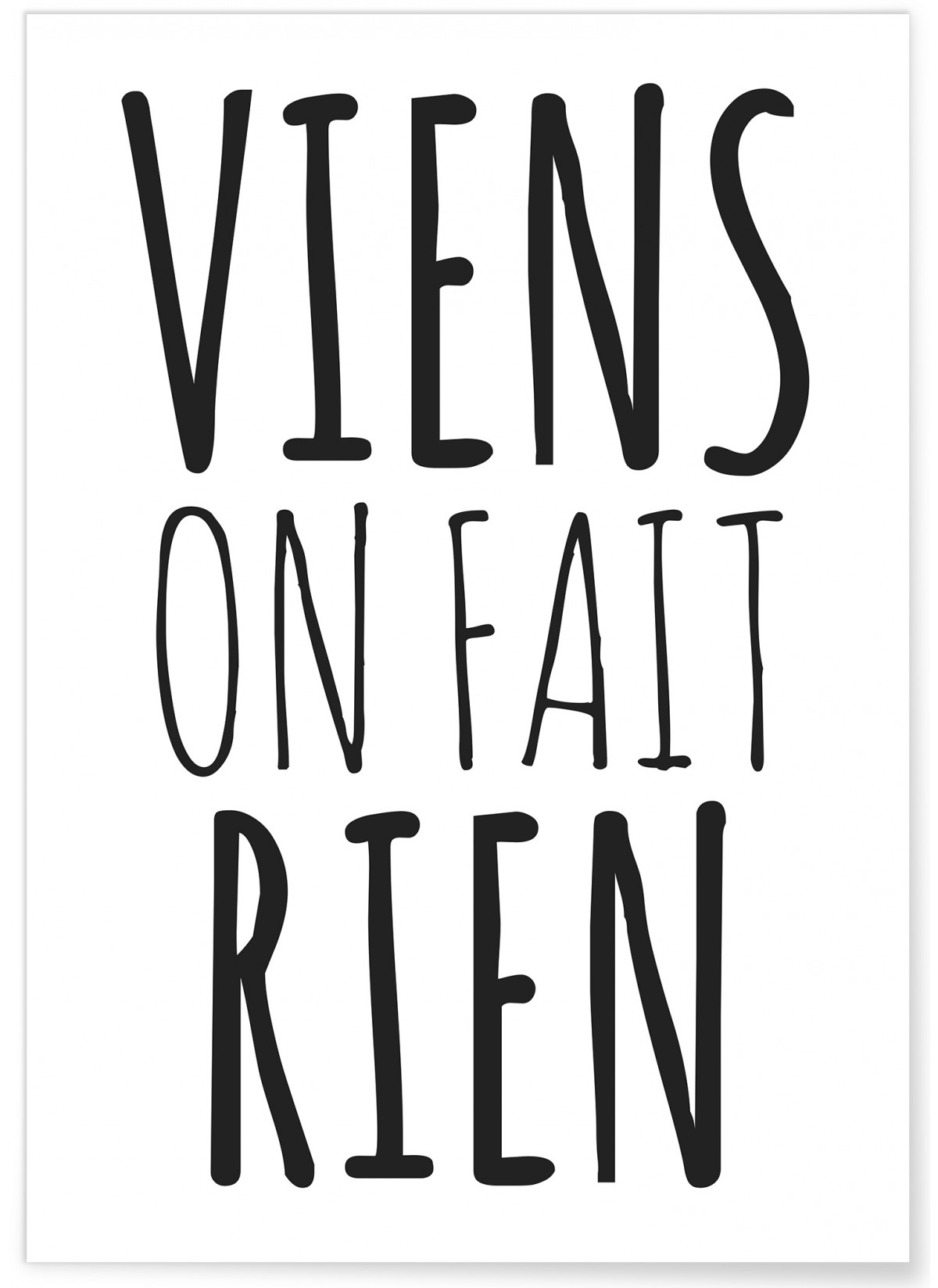 Affiche Viens on fait rien, L'AFFICHERIE