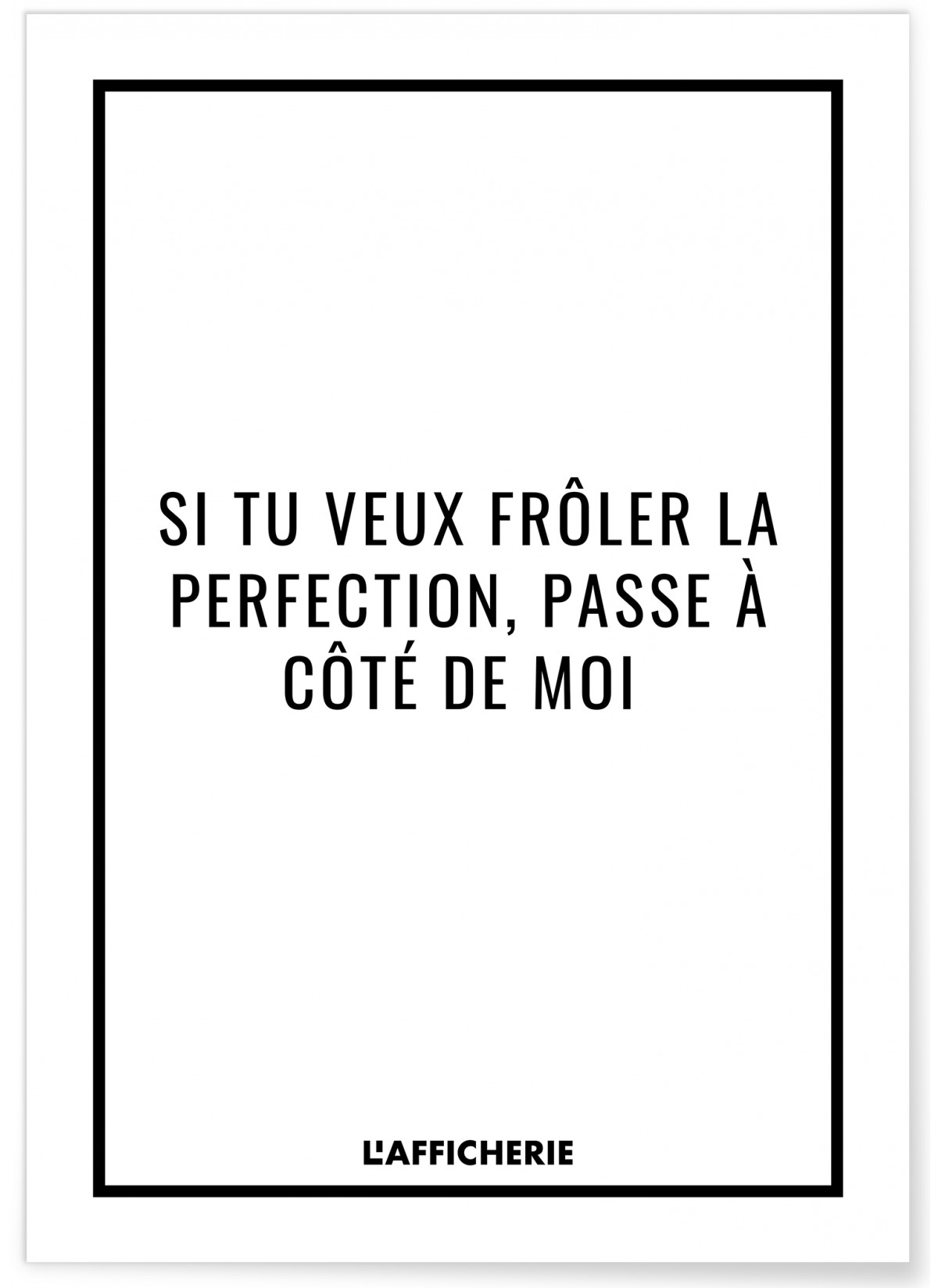 Affiche 'Si tu veux frôler la perfection...', L'AFFICHERIE