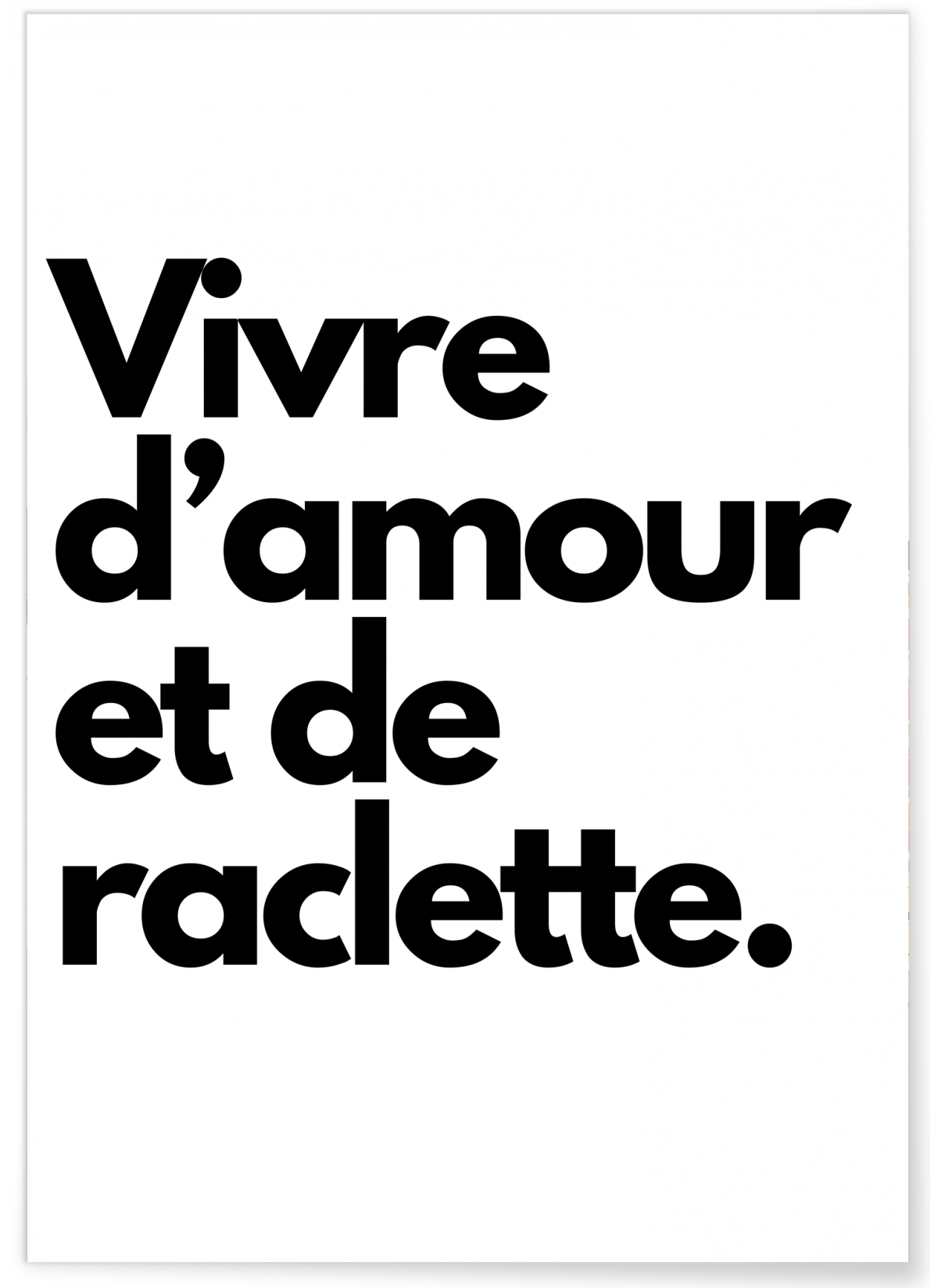 Affiche Vivre d'amour et de raclette, L'AFFICHERIE