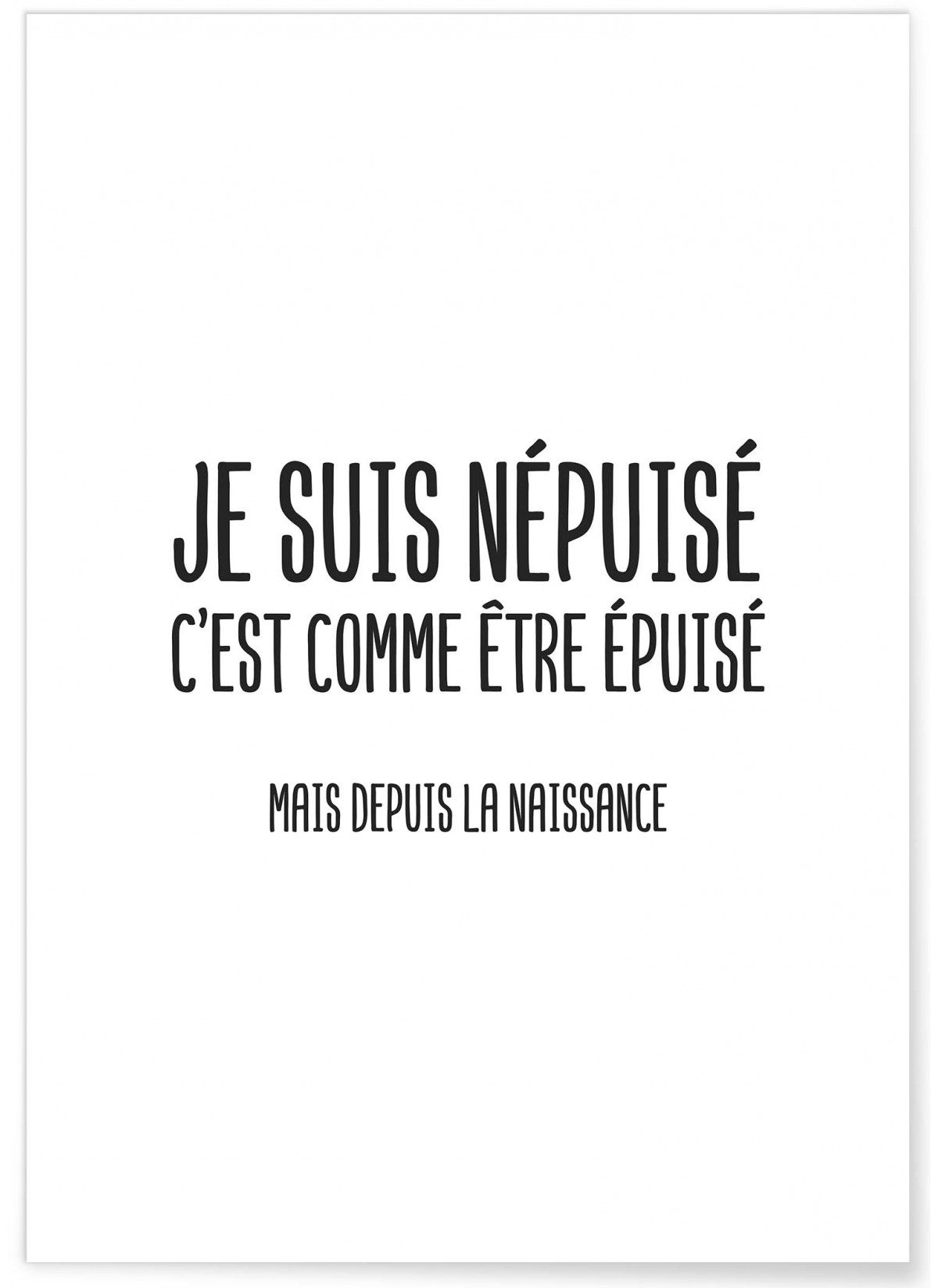 Poster 'Je suis népuisé', L'AFFICHERIE
